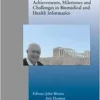 Achievements, Milestones and Challenges in Biomedical and Health Informatics (Studies in Health Technology and Informatics, 300) (PDF)