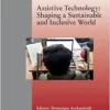 Assistive Technology: Shaping a Sustainable and Inclusive World (Studies in Health Technology and Informatics, 306) (PDF)