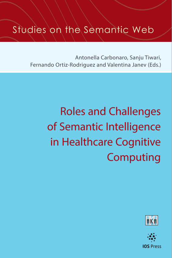 Roles and Challenges of Semantic Intelligence in Healthcare Cognitive Computing (Studies on the Samantic Web, 58) (PDF) Roles and Challenges of Semantic Intelligence in Healthcare Cognitive Computing (Studies on the Samantic Web, 58) (PDF)