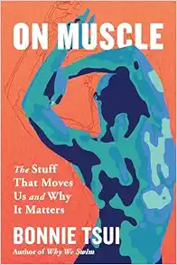 On Muscle: The Stuff That Moves Us and Why It Matters (EPUB)