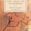 The Trail to Kanjiroba: Rediscovering Earth in an Age of Loss (EPUB)