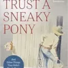 Never Trust a Sneaky Pony: And Other Things They Didn’t Teach Me in Vet School (EPUB)