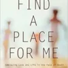 Find a Place for Me (EPUB) Find a Place for Me (EPUB)