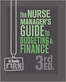 The Nurse Manager’s Guide to Budgeting & Finance, 3rd Edition (PDF )