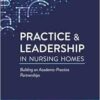 Practice & Leadership in Nursing Homes: Building on Academic-Practice Partnerships (PDF) Practice & Leadership in Nursing Homes: Building on Academic-Practice Partnerships (PDF)