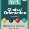 Staff Educator’s Guide to Clinical Orientation, 3rd Edition: Onboarding Solutions for Nurses (PDF)