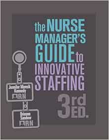 Nurse Manager’s Guide to Innovative Staffing, 3rd Edition (PDF)
