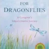 Watching for Dragonflies: A Caregiver’s Transformative Journey (EPUB) Watching for Dragonflies: A Caregiver’s Transformative Journey (EPUB)