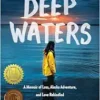 Deep Waters: A Memoir of Loss, Alaska Adventure, and Love Rekindled (EPUB)
