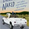 Driving Home Naked: And Other Misadventures of a Country Veterinarian (EPUB)