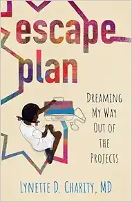 Escape Plan: Dreaming My Way Out of the Projects (EPUB)