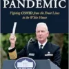 Memoir of a Pandemic: Fighting COVID from the Front Lines to the White House (Joseph V. Hughes Jr. and Holly O. Hughes Series on the Presidency and Leadership) (PDF)