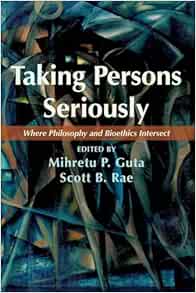 Taking Persons Seriously: Where Philosophy and Bioethics Intersect (EPUB)