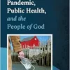 Pandemic, Public Health, and the People of God (East Coast Theology) (EPUB)