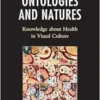 Ontologies and Natures: Knowledge about Health in Visual Culture (EPUB)