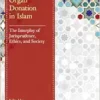 Organ Donation in Islam: The Interplay of Jurisprudence, Ethics, and Society (EPUB)