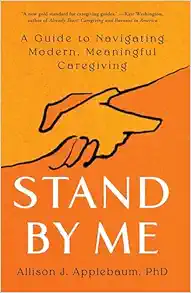 Stand By Me: A Guide to Navigating Modern, Meaningful Caregiving (EPUB)