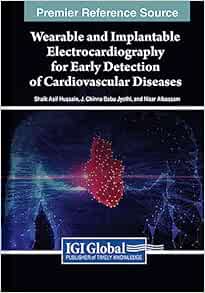 Wearable and Implantable Electrocardiography for Early Detection of Cardiovascular Diseases (EPUB) Wearable and Implantable Electrocardiography for Early Detection of Cardiovascular Diseases (EPUB)