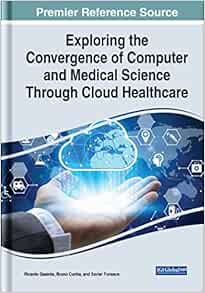 Exploring the Convergence of Computer and Medical Science Through Cloud Healthcare (PDF )
