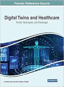 Digital Twins and Healthcare: Trends, Techniques, and Challenges (PDF) Digital Twins and Healthcare: Trends, Techniques, and Challenges (PDF)