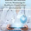 Cyber Trafficking, Threat Behavior, and Malicious Activity Monitoring for Healthcare Organizations (EPUB)