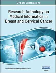 Research Anthology on Medical Informatics in Breast and Cervical Cancer (EPUB) Research Anthology on Medical Informatics in Breast and Cervical Cancer (EPUB)