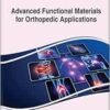 Handbook of Research on Advanced Functional Materials for Orthopedic Applications (EPUB)