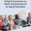 Global Perspectives on Health Assessments for an Aging Population (EPUB) Global Perspectives on Health Assessments for an Aging Population (EPUB)