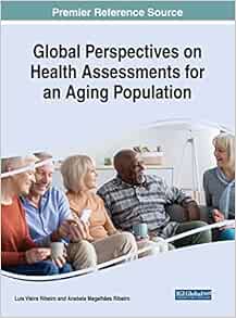 Global Perspectives on Health Assessments for an Aging Population (EPUB) Global Perspectives on Health Assessments for an Aging Population (EPUB)