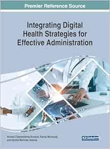 Integrating Digital Health Strategies for Effective Administration (EPUB) Integrating Digital Health Strategies for Effective Administration (EPUB)