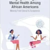 Changing the Stigma of Mental Health Among African Americans: Moving From Denial to Acceptance (Advances in Psychology, Mental Health, and Behavioral Studies (Apmhbs) Book Series) (EPUB) Changing the Stigma of Mental Health Among African Americans: Moving From Denial to Acceptance (Advances in Psychology, Mental Health, and Behavioral Studies (Apmhbs) Book Series) (EPUB)
