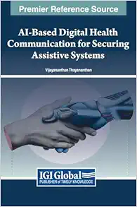 AI-Based Digital Health Communication for Securing Assistive Systems (EPUB) AI-Based Digital Health Communication for Securing Assistive Systems (EPUB)