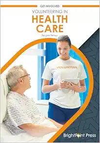 Volunteering in Health Care (Get Involved) (PDF)