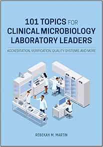 101 Topics for Clinical Microbiology Laboratory Leaders: Accreditation, Verification, Quality Systems, and More (ASM Books) (EPUB)
