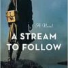 A Stream to Follow: A Novel (EPUB)