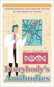 Everybody’s Antibodies: Understanding Your Immune System in the World of Covid (EPUB)