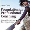 Foundations of Professional Coaching: Models, Methods, and Core Competencies (PDF) Foundations of Professional Coaching: Models, Methods, and Core Competencies (PDF)