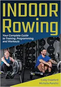 Indoor Rowing: Your Complete Guide to Training, Programming, and Workouts (EPUB)