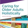 Caring for Older Adults Holistically, 8th Edition (PDF ) Caring for Older Adults Holistically, 8th Edition (PDF )