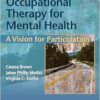 Occupational Therapy for Mental Health: A Vision for Participation, 3rd English (PDF) Occupational Therapy for Mental Health: A Vision for Participation, 3rd English (PDF)