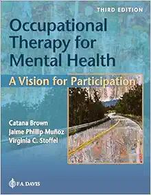 Occupational Therapy for Mental Health: A Vision for Participation, 3rd Edition (EPUB) Occupational Therapy for Mental Health: A Vision for Participation, 3rd Edition (EPUB)
