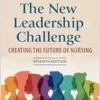 The New Leadership Challenge: Creating the Future of Nursing, 7th Edition (EPUB)