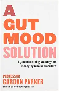 A Gut Mood Solution: A groundbreaking strategy for managing bipolar disorders (EPUB)