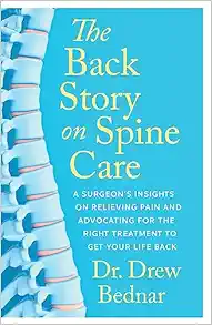 The Back Story on Spine Care: A Surgeon’s Insights on Relieving Pain and Advocating for the Right Treatment to Get Your Life Back (PDF)
