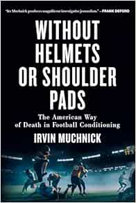 Without Helmets or Shoulder Pads: The American Way of Death in Football Conditioning (EPUB)