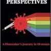 Pandemic Perspectives: A filmmaker’s journey in 10 essays (EPUB) Pandemic Perspectives: A filmmaker’s journey in 10 essays (EPUB)