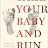 Take Your Baby And Run: How nurses blew the whistle on Canada’s biggest cardiac disaster (EPUB)