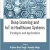 Deep Learning and IoT in Healthcare Systems: Paradigms and Applications (PDF)