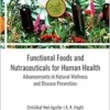 Functional Foods and Nutraceuticals for Human Health: Advancements in Natural Wellness and Disease Prevention (EPUB)