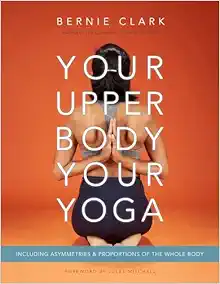 Your Upper Body, Your Yoga: Including Asymmetries & Proportions of the Whole Body (Your Body, Your Yoga, 4-5) (EPUB)
